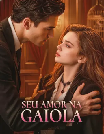 Seu Amor na Gaiola