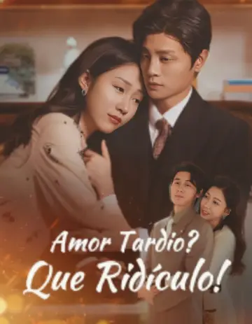Amor Tardio? Que Ridículo!