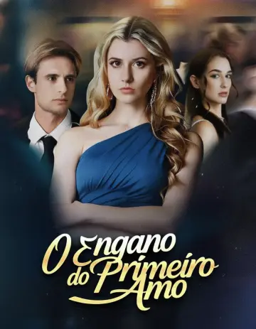 O Engano Do Primeiro Amor