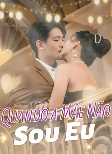 Quando a Mãe Não Sou Eu parte 2