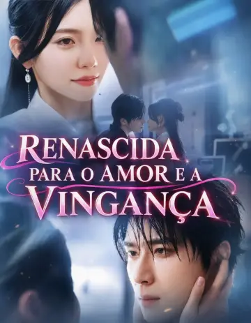 Renascida para o Amor e a Vingança (Segunda Chance Primeiro Mimo)