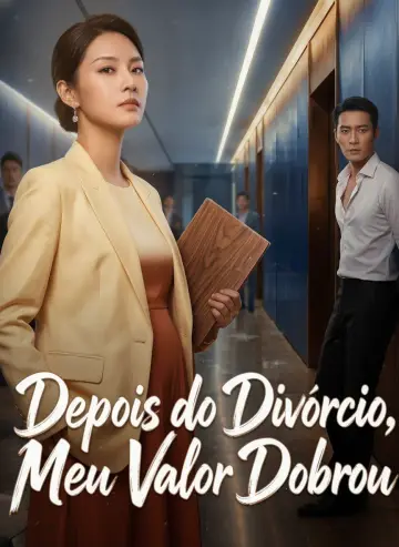 Depois do Divórcio, Meu Valor Dobrou