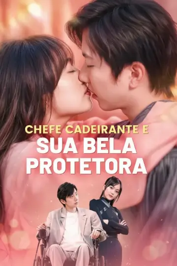 Chefe Cadeirante e Sua Bela Protetora (A babá e o cadeirante)