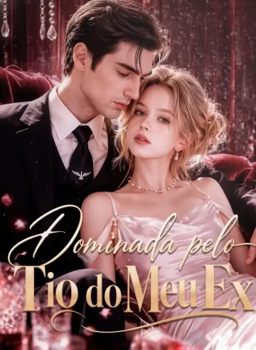 Dominada pelo Tio do Meu Ex