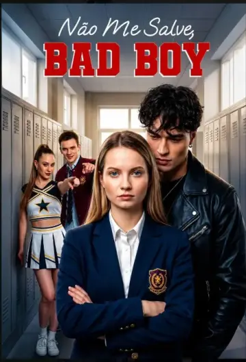 Não Me Salve, Bad Boy (Don't Save Me, Bad Boy)
