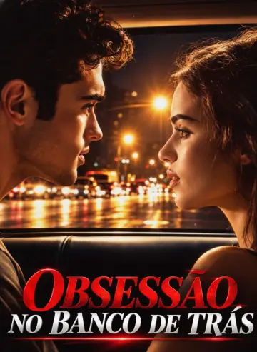 Obsessão no Banco de Trás