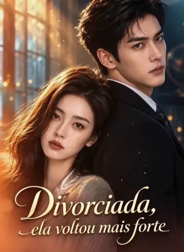 Divorciada, Ela Voltou Mais Forte