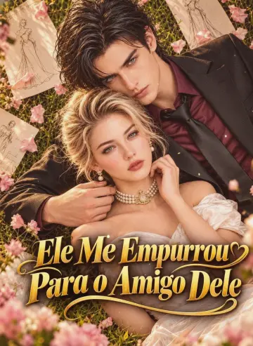 Ele Me Empurrou para o Amigo Dele
