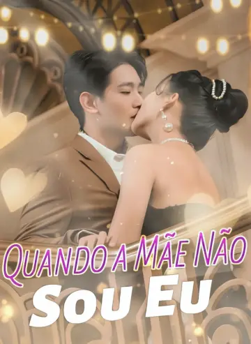 Quando a Mãe Não Sou Eu parte 3