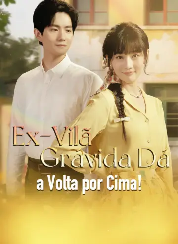 Ex Vilã Grávida Dá a Volta Por Cima! (dublado)
