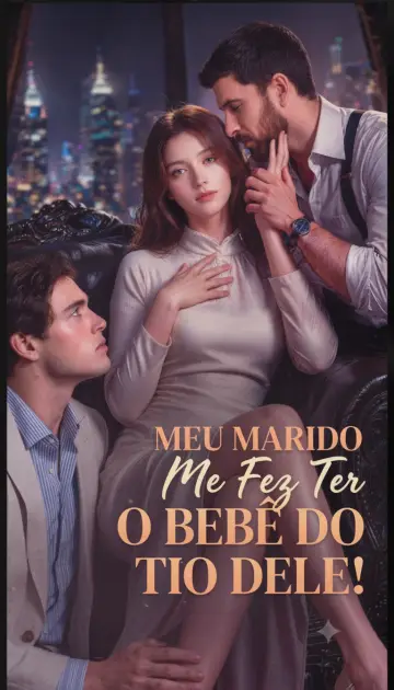 Meu Marido Me Fez Ter O Bebê Do Tio Dele
