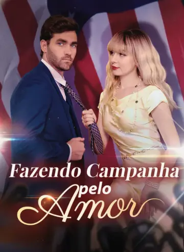 Fazendo Campanha pelo Amor (Campaigning For Love)