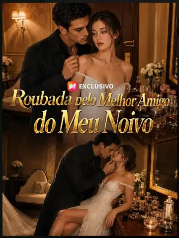 Roubada Pelo Melhor Amigo Do Meu Noivo