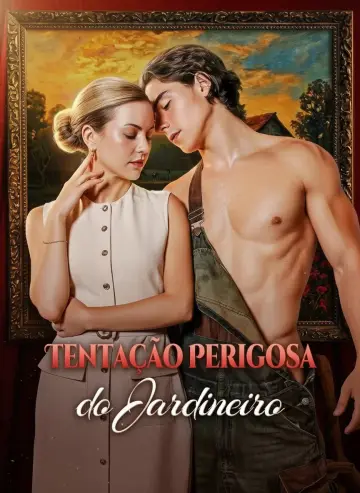 Tentação Perigosa Do Jardineiro (Hot Gardener's Seduction)