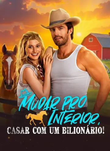 Mudar Pro Interior, Casar Com Um Bilionário (Me Mudei Para O Campo! Casei Com Um Bilionário)