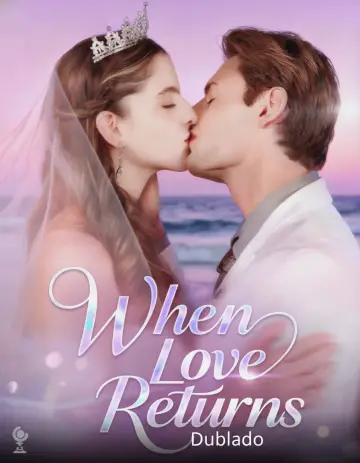 When Love Returns (Quando o Amor Volta)