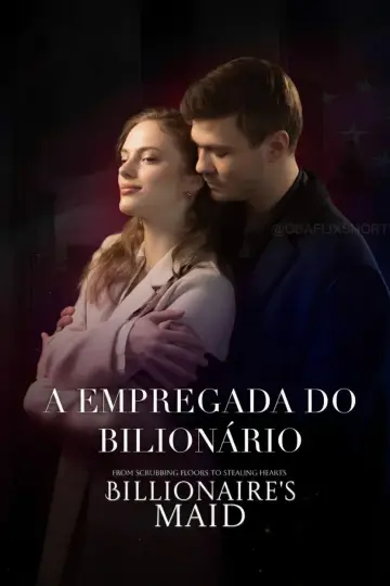 A Empregada Do Bilionário (Billionaire’s Maid)
