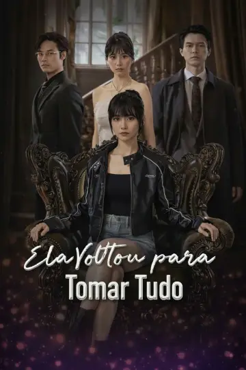Ela Voltou para Tomar Tudo