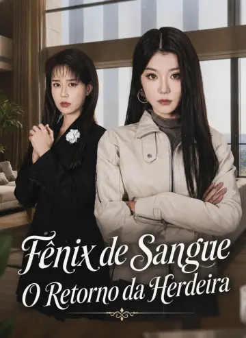 Fênix de Sangue O Retorno da Herdeira (A Verdadeira Herdeira Revida), (A Mão de Ferro da Herdeira Real) (Me desafie, Doce Manipuladora