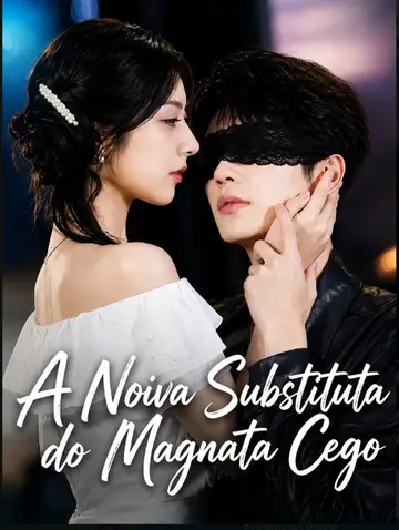 A Noiva Substituta do Magnata Cego