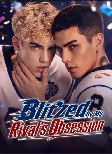 Atordoado Pela Obsessão Do Meu Rival (Blitzed by My Rival's Obsession)