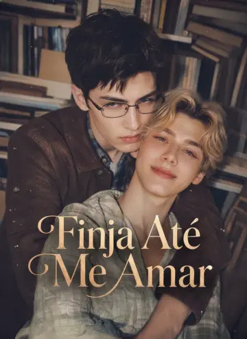Finja Até Me Amar