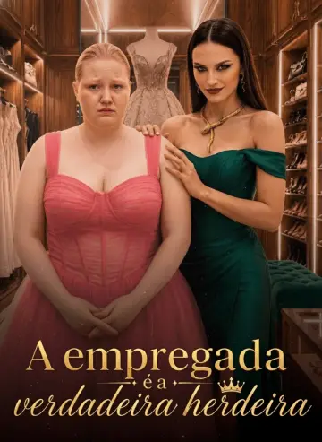 A Empregada É a Herdeira Verdadeira