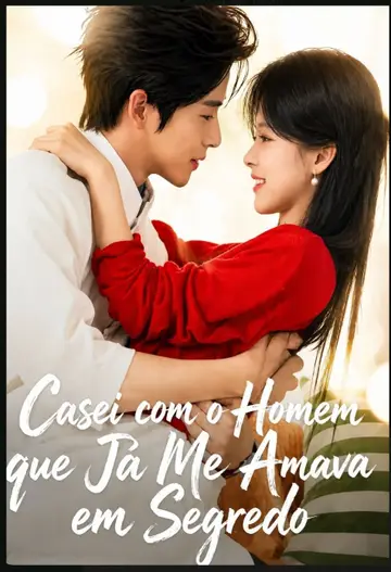 Casei Com O Homem Que Já Me Amava Em Segredo ( Beijing-Hong Kong: A Burning Night)