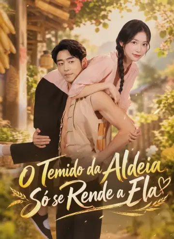 O Temido da Aldeia, Só se Rende a Ela