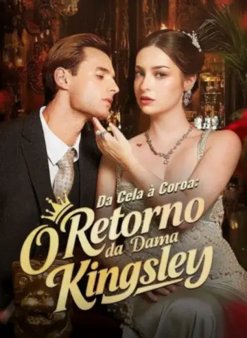Da Cela a Coroa: O Retorno Da Dama Kingsley