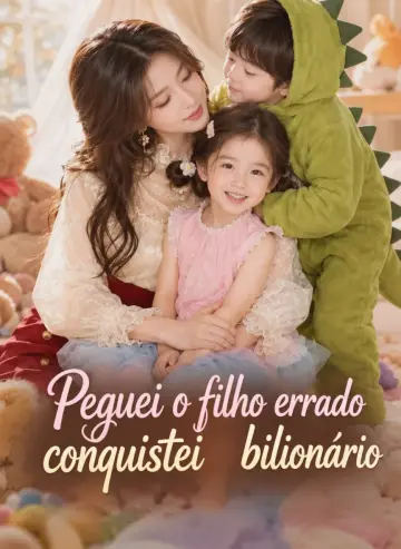 Peguei o Filho Errado e Conquistei o Bilionário