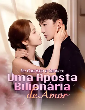 De Capricho a Carinho: Uma Aposta Bilionária De Amor (A Noiva Abandonada, Marido Magnata)