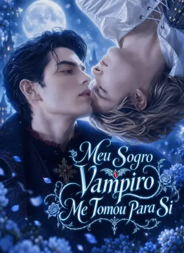 Meu Sogro Vampiro Me Tomou Para Si