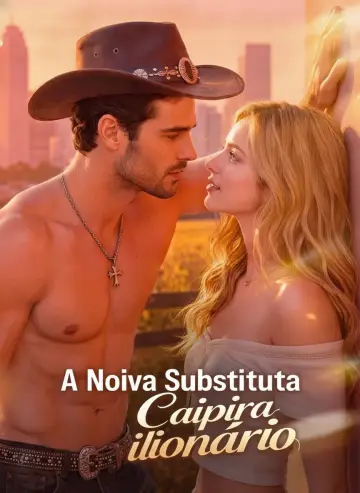 A Noiva Substituta Do Caipira Bilionário