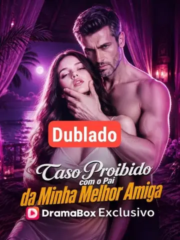 Caso Proibido Com o Pai Da Minha Melhor Amiga - Parte 2