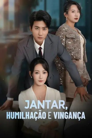 Jantar, Humilhação E Vingança