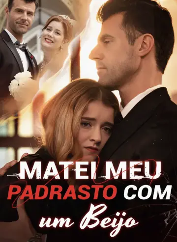 Eu Matei Meu Padrasto Com Um Beijo (I Killed My Stepfather with A Kiss)