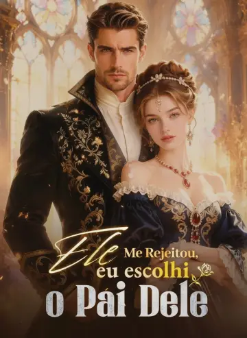 Ele Me Rejeitou, Eu Escolhi o Pai Dele